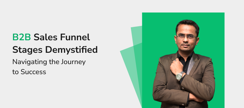 B2B Sales Funnel Stages Demystified: Journey to Your Success