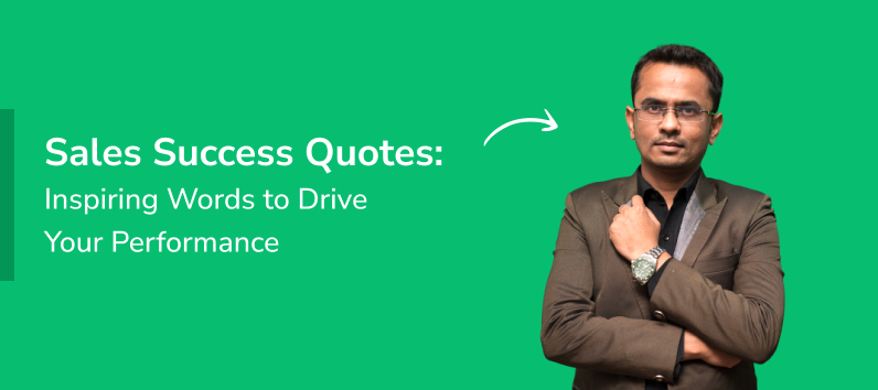 Sales Success Quotes: Inspiring Words to Drive Your Performance